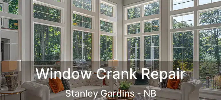  Window Crank Repair Stanley Gardins - NB