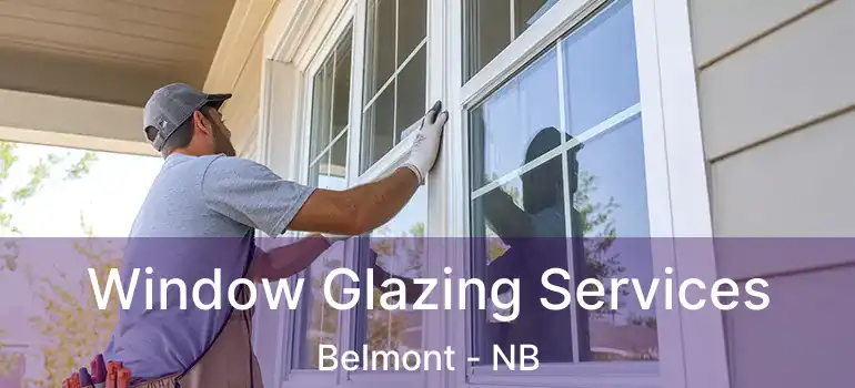  Window Glazing Services Belmont - NB