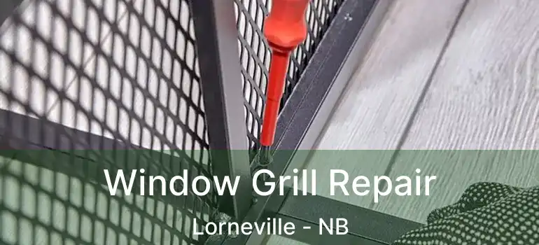  Window Grill Repair Lorneville - NB