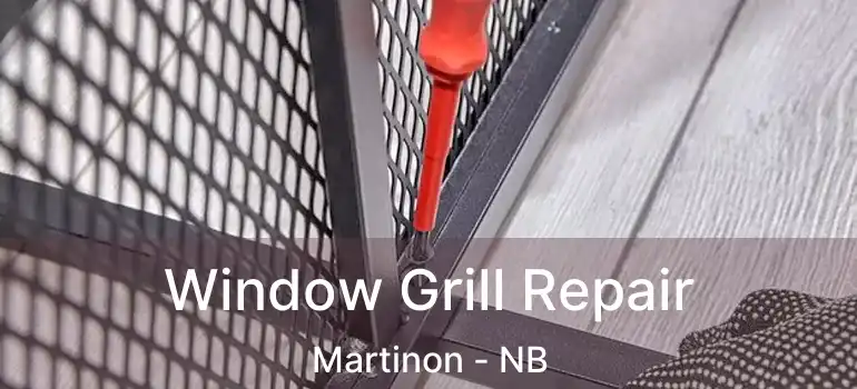  Window Grill Repair Martinon - NB