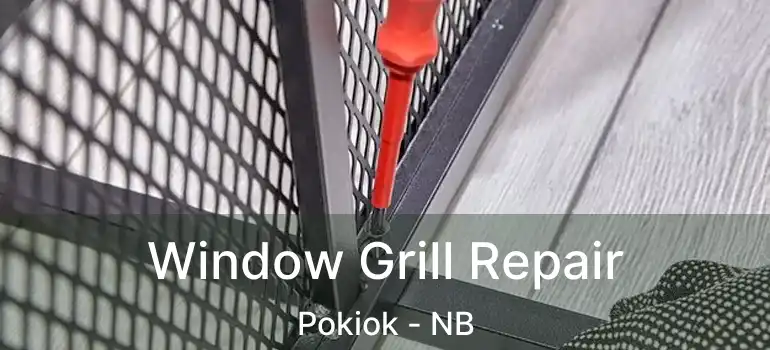  Window Grill Repair Pokiok - NB