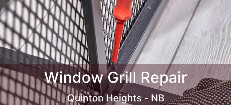  Window Grill Repair Quinton Heights - NB