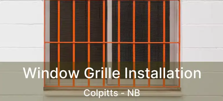  Window Grille Installation Colpitts - NB