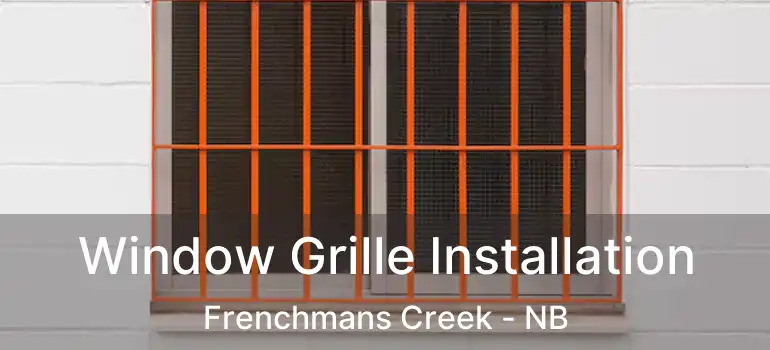  Window Grille Installation Frenchmans Creek - NB
