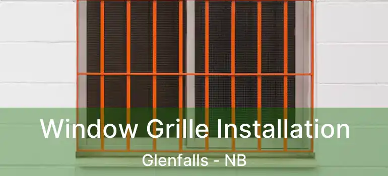  Window Grille Installation Glenfalls - NB