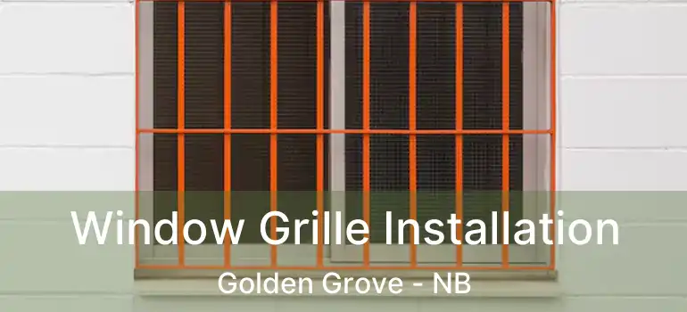  Window Grille Installation Golden Grove - NB
