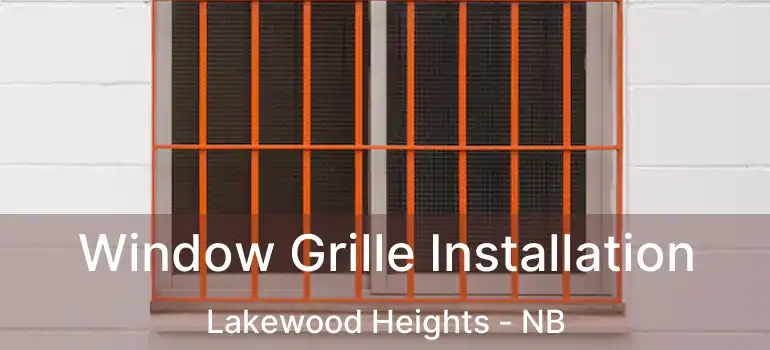  Window Grille Installation Lakewood Heights - NB