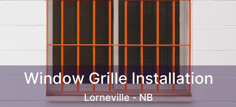  Window Grille Installation Lorneville - NB