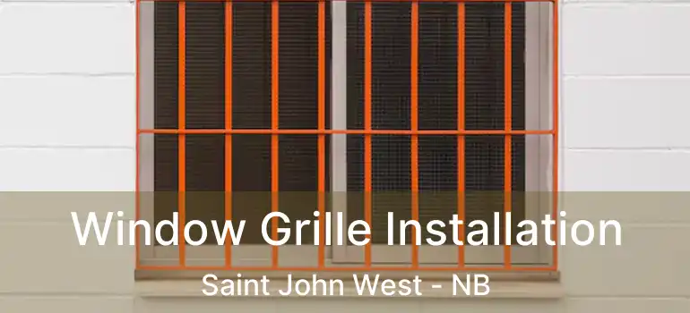  Window Grille Installation Saint John West - NB
