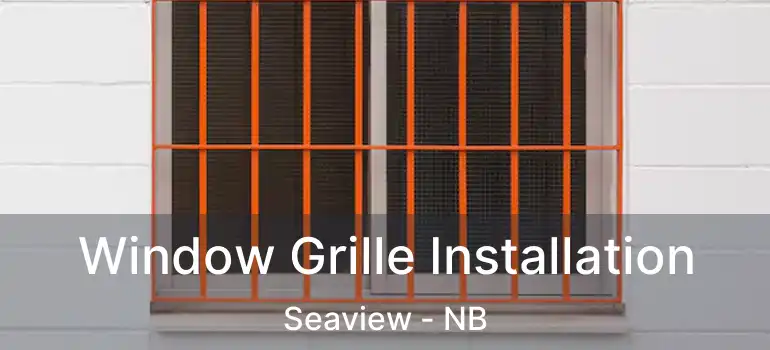  Window Grille Installation Seaview - NB