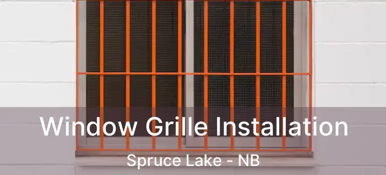  Window Grille Installation Spruce Lake - NB