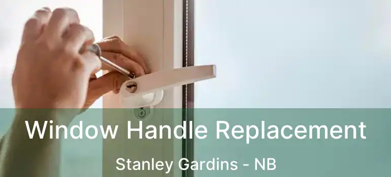  Window Handle Replacement Stanley Gardins - NB