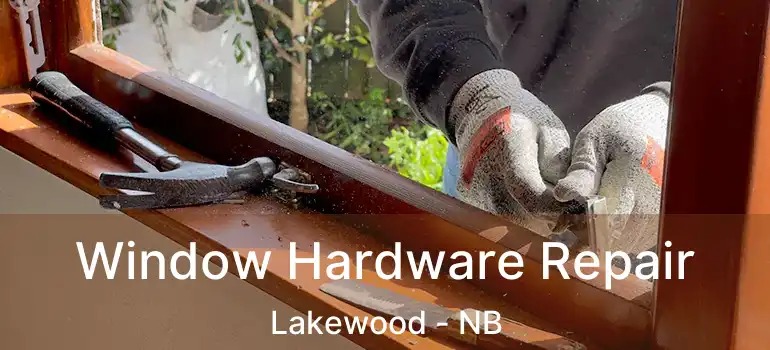  Window Hardware Repair Lakewood - NB