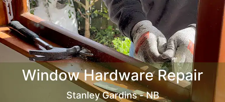  Window Hardware Repair Stanley Gardins - NB