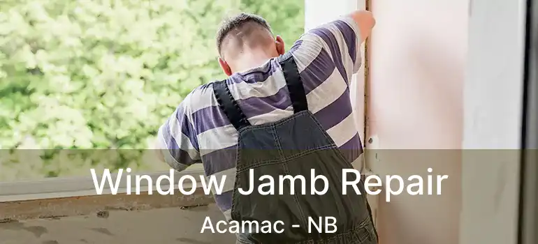  Window Jamb Repair Acamac - NB