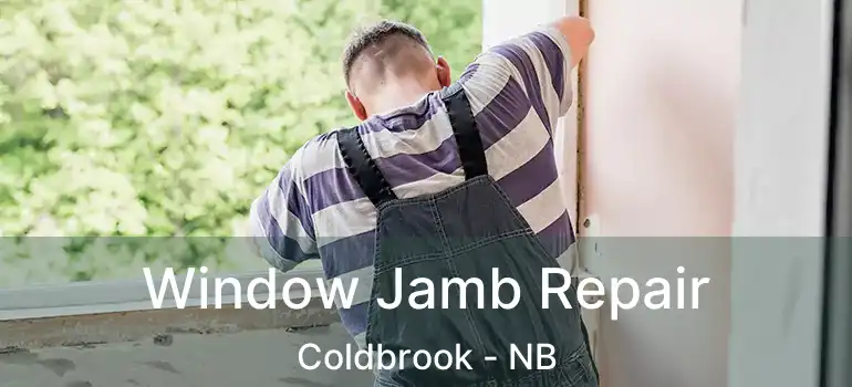  Window Jamb Repair Coldbrook - NB