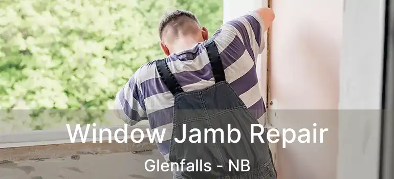  Window Jamb Repair Glenfalls - NB