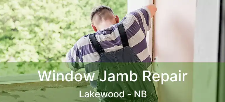  Window Jamb Repair Lakewood - NB