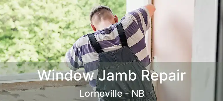  Window Jamb Repair Lorneville - NB