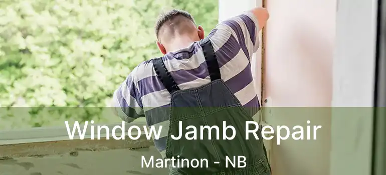  Window Jamb Repair Martinon - NB