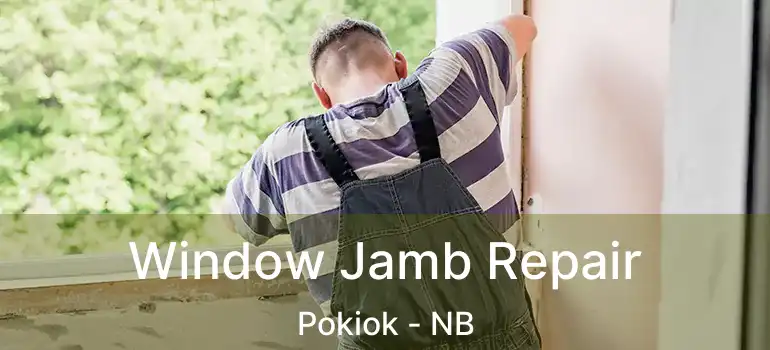  Window Jamb Repair Pokiok - NB