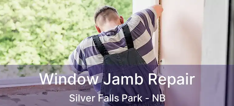  Window Jamb Repair Silver Falls Park - NB