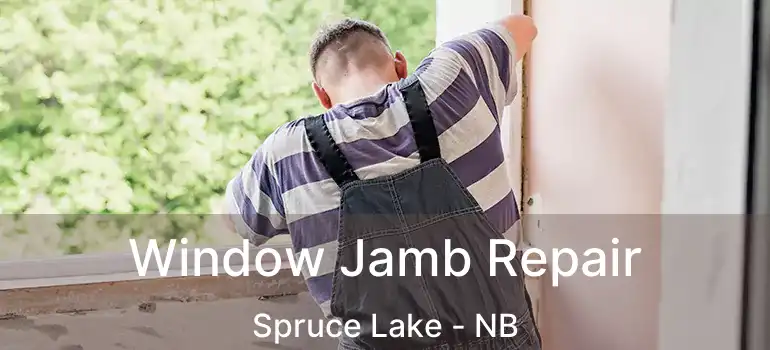  Window Jamb Repair Spruce Lake - NB