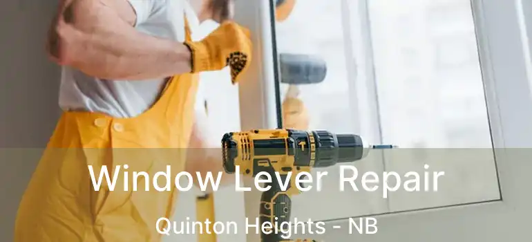  Window Lever Repair Quinton Heights - NB