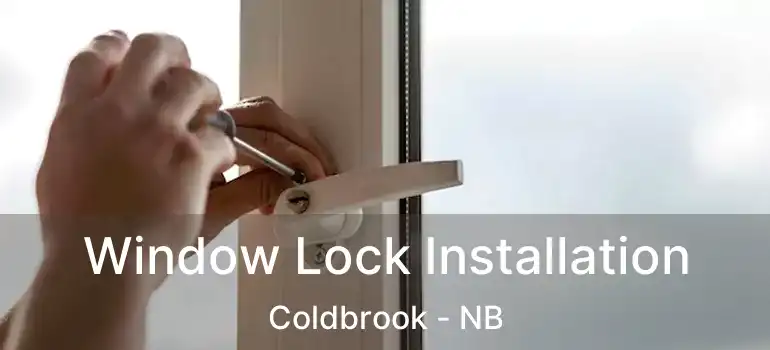  Window Lock Installation Coldbrook - NB