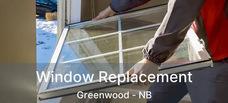  Window Replacement Greenwood - NB