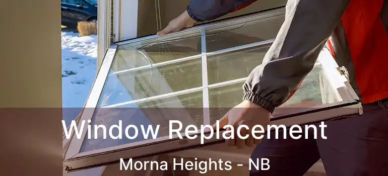  Window Replacement Morna Heights - NB