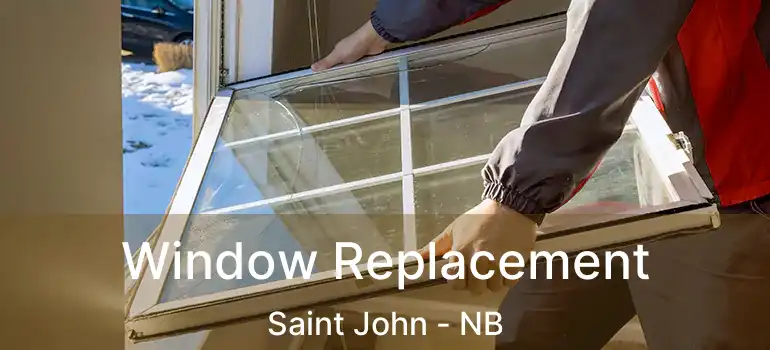 Window Replacement Saint John - NB