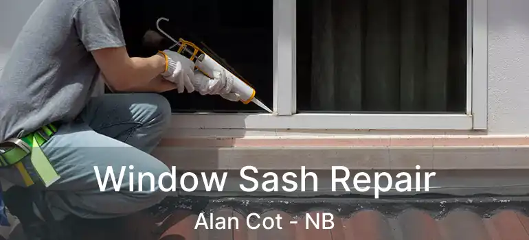  Window Sash Repair Alan Cot - NB