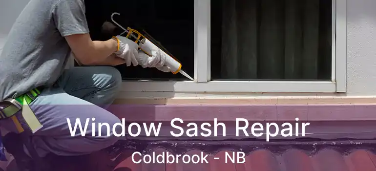  Window Sash Repair Coldbrook - NB