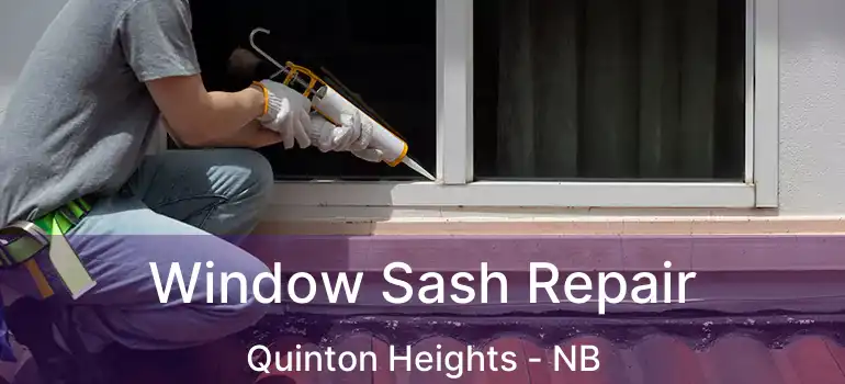  Window Sash Repair Quinton Heights - NB