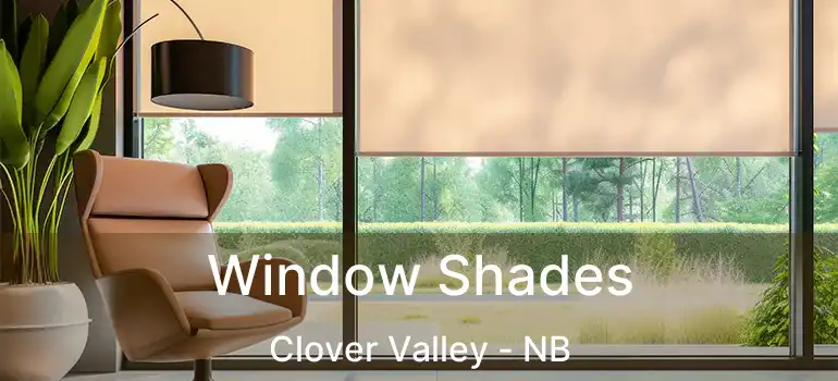  Window Shades Clover Valley - NB