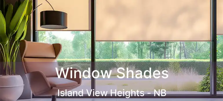  Window Shades Island View Heights - NB