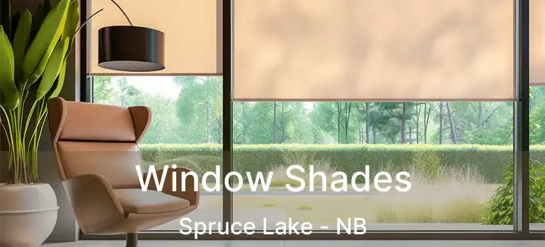  Window Shades Spruce Lake - NB
