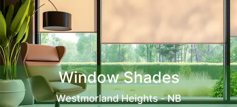  Window Shades Westmorland Heights - NB