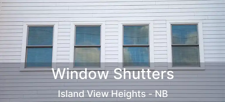  Window Shutters Island View Heights - NB