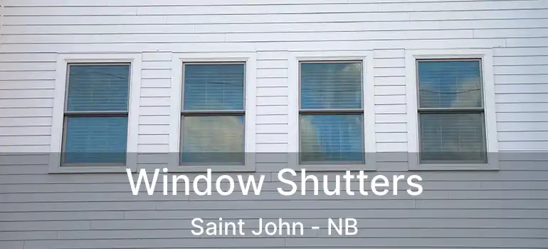  Window Shutters Saint John - NB
