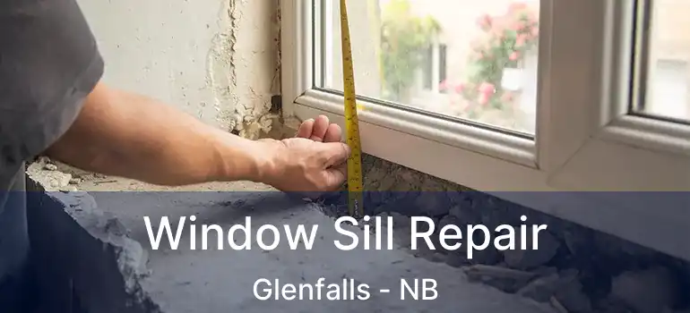  Window Sill Repair Glenfalls - NB