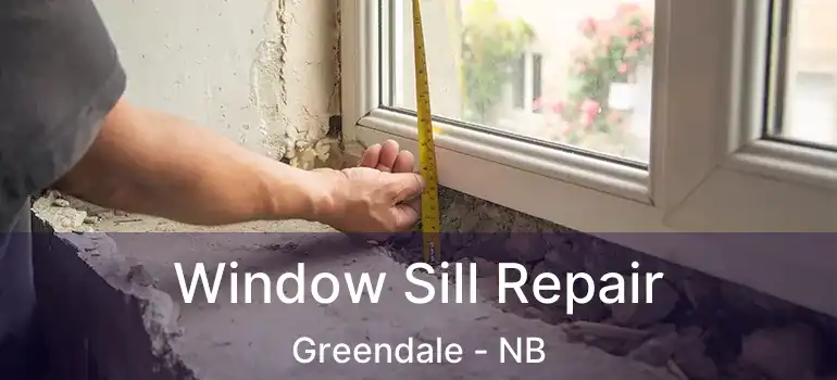  Window Sill Repair Greendale - NB