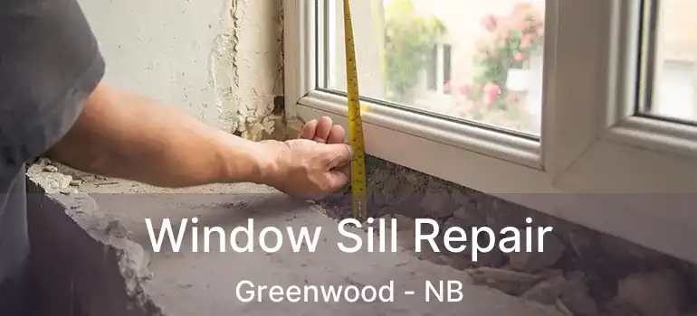  Window Sill Repair Greenwood - NB