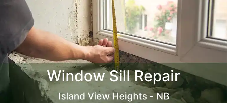  Window Sill Repair Island View Heights - NB