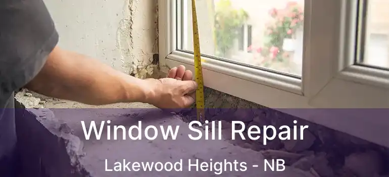  Window Sill Repair Lakewood Heights - NB