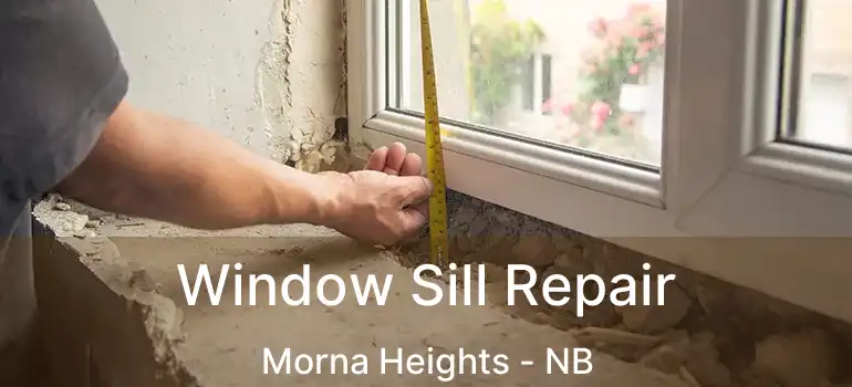  Window Sill Repair Morna Heights - NB