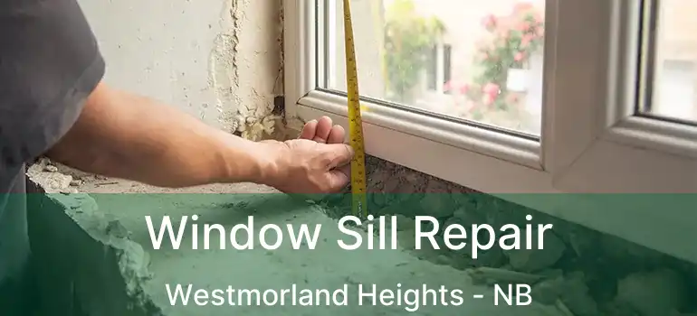  Window Sill Repair Westmorland Heights - NB