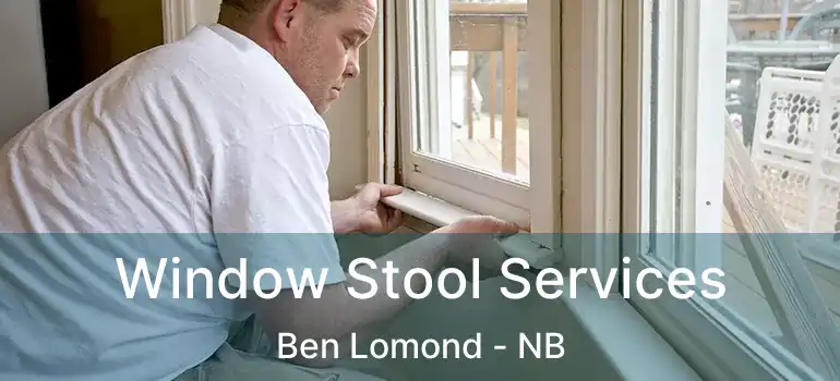 Window Stool Services Ben Lomond - NB