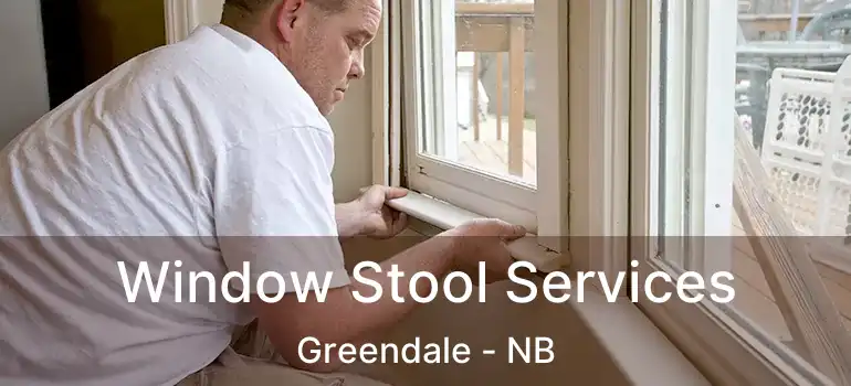  Window Stool Services Greendale - NB